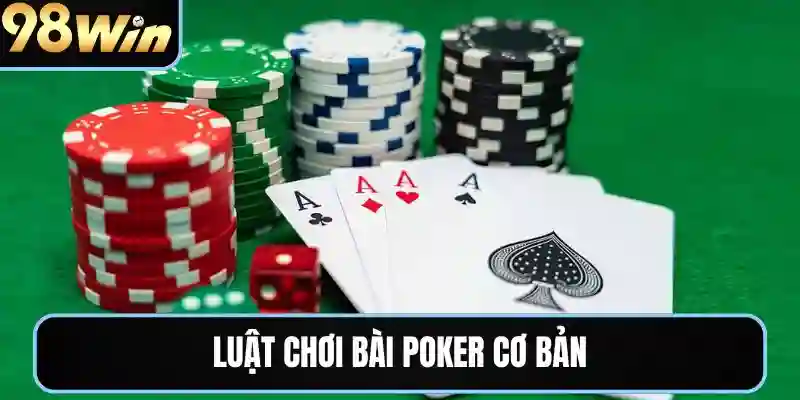 Luật chơi bài poker cơ bản